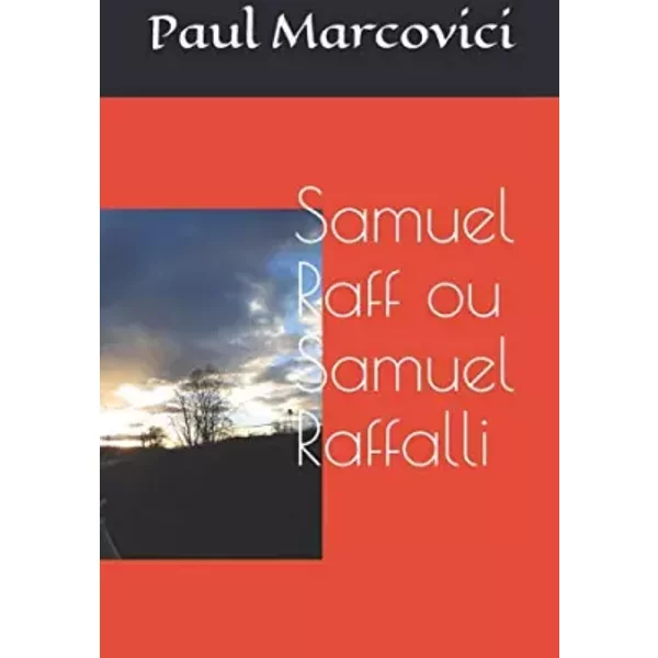Samuel Raff ou Samuel Raffalli - Paul Marcovici, Patrick Marcovici, Paul Marcovici