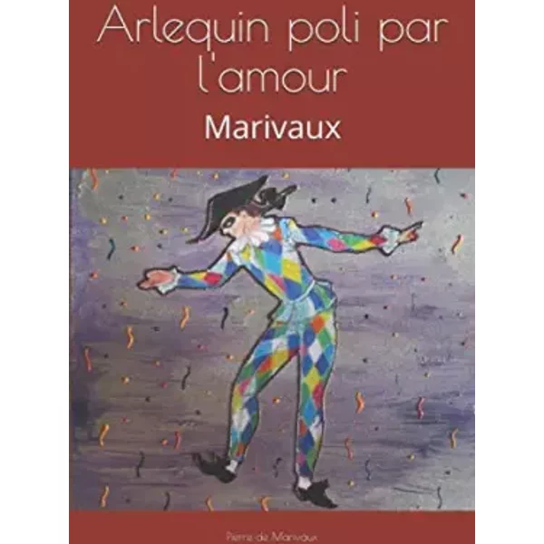 Arlequin Poli Par L'amour: Marivaux (French Edition) - Pierre De Marivaux-image