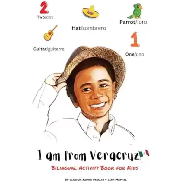 I am from Veracruz: Bilingual Activity Book For Kids - Claritza Rausch Peralta, Liam D Montiel