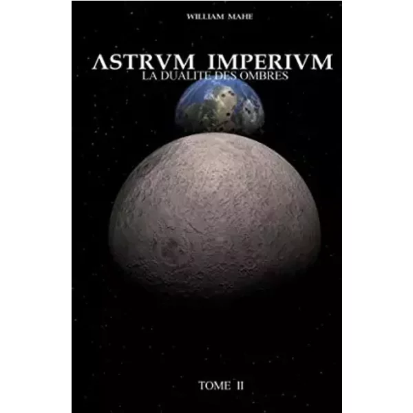 Astrvm Imperivm: La Dualité Des Ombres - William Mahe-image