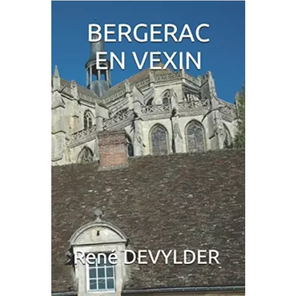BERGERAC en VEXIN - René DEVYLDER