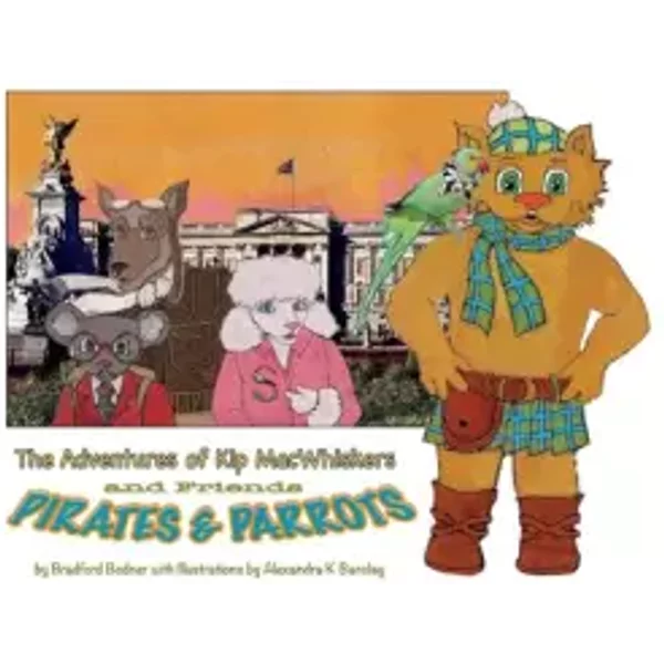 Pirates & Parrots (2) (The Adventures of Kip MacWhiskers) - Bradford Bodner