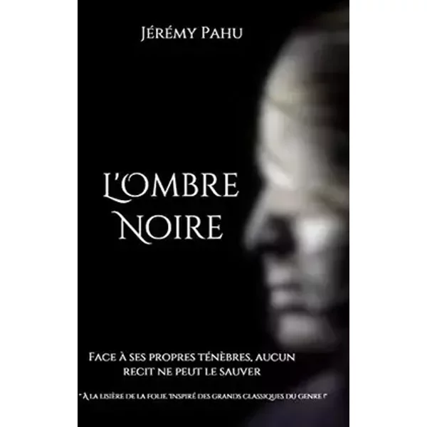 L'OMBRE NOIRE (French Edition) - Jeremy Pahu