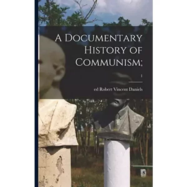 A Documentary History Of Communism 1 - Robert Vincent Ed Daniels-image