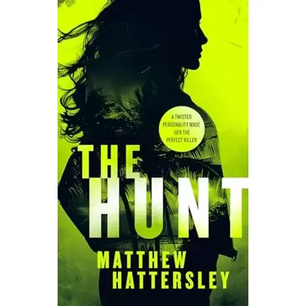 The Hunt: a page-turning thriller (Acid Vanilla Series, 3) - Matthew Hattersley