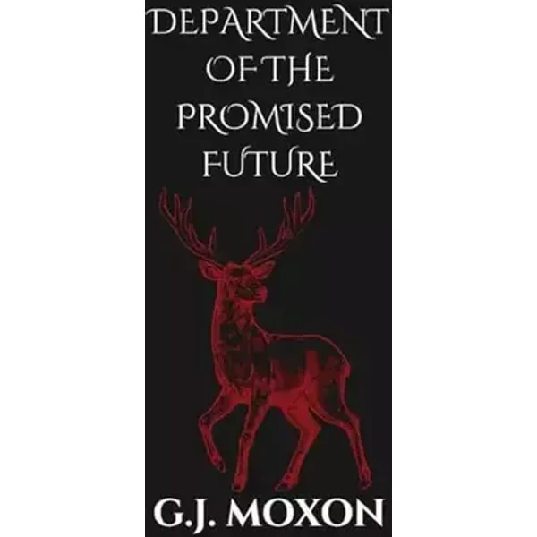 Department Of The Promised Future - G J Moxon