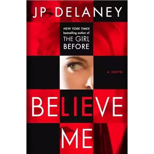 Believe Me: A Novel - JP Delaney