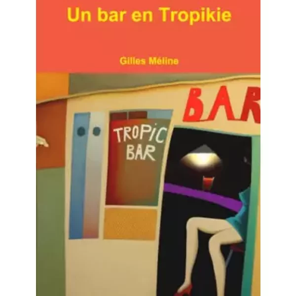 Un bar en Tropikie - Gilles Méline