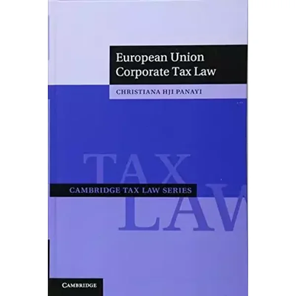 European Union Corporate Tax Law (Cambridge Tax Law Series) - Christiana HJI Panayi