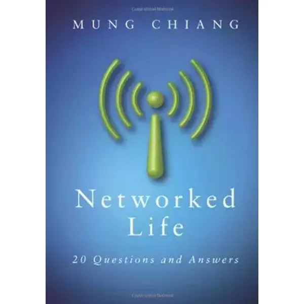 Networked Life: 20 Questions and Answers - Mung Chiang