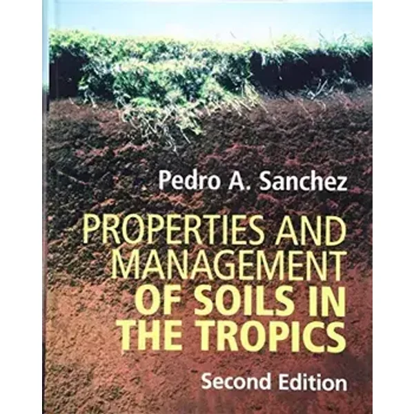 Properties and Management of Soils in the Tropics - Pedro A. Sanchez