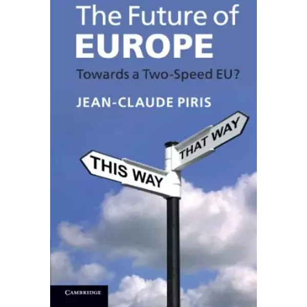The Future of Europe: Towards a Two-Speed EU?. - Jean-Claude Piris