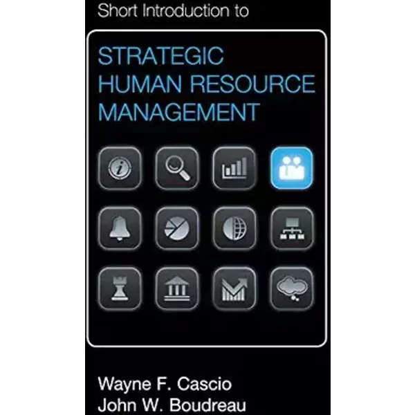 Short Introduction to Strategic Human Resource Management (Cambridge Short Introductions to Management) - Wayne F. Cascio, John W. Boudreau