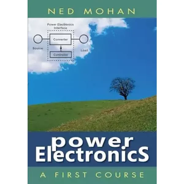 Power Electronics: A First Course - Ned Mohan