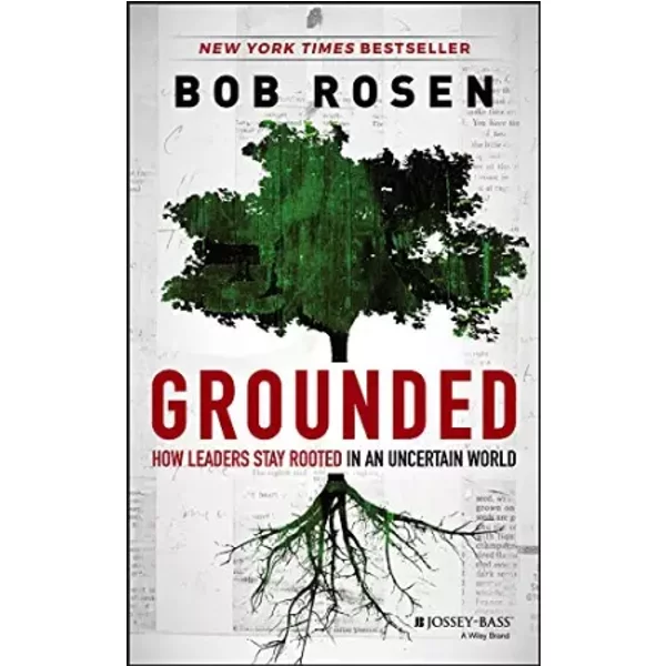 Grounded: How Leaders Stay Rooted In An Uncertain World - Rosen-image