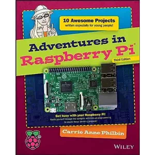 Adventures in Raspberry Pi - Carrie Anne Philbin