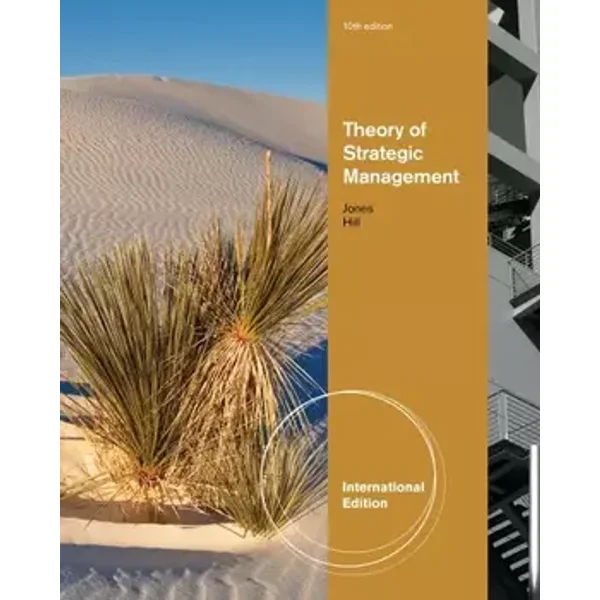 Theory of Strategic Management, International Edition - Gareth Jones