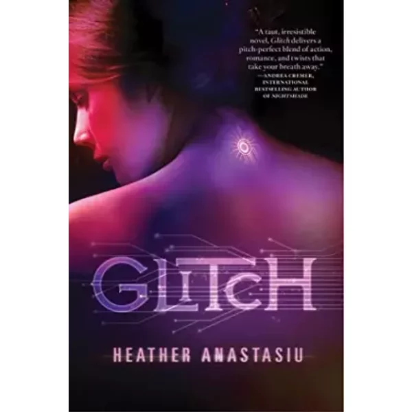 Glitch (A Glitch Novel, 1) - Heather Anastasiu