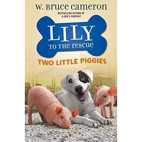Lily to the Rescue: Two Little Piggies - W. Bruce Cameron