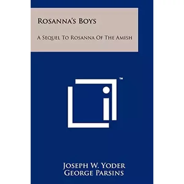 Rosanna's Boys: A Sequel To Rosanna Of The Amish - Joseph W Yoder