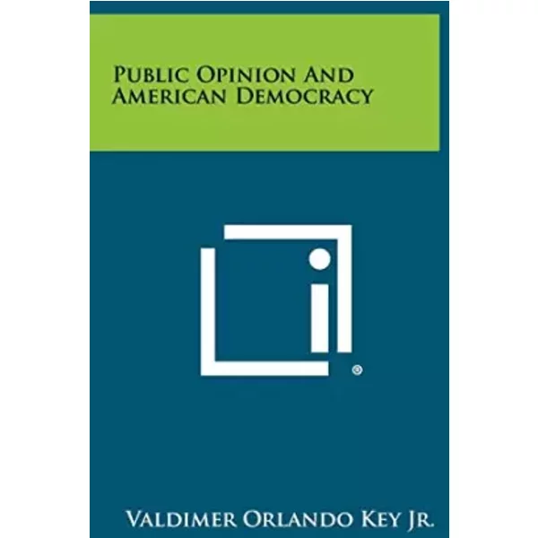Public Opinion And American Democracy - Valdimer Orlando Key Jr