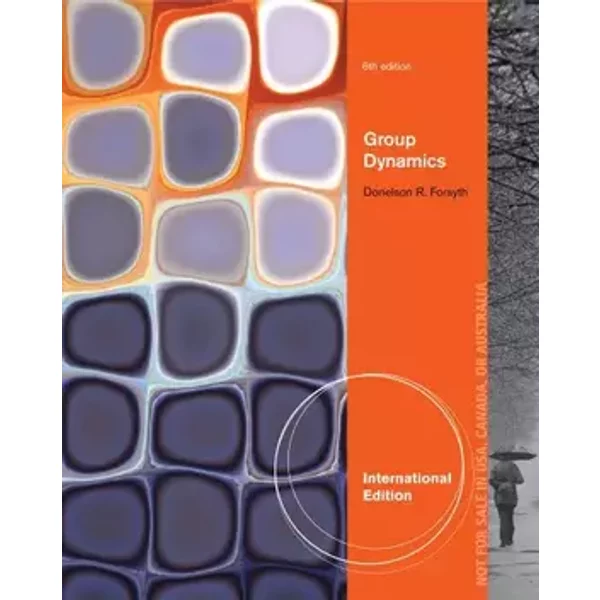 Group Dynamics, International Edition - Donelson R. Forsyth