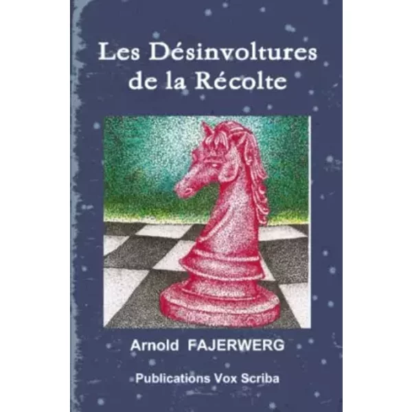 Les DéSinvoltures De La RéColte (French Edition) - Arnold Fajerwerg-image