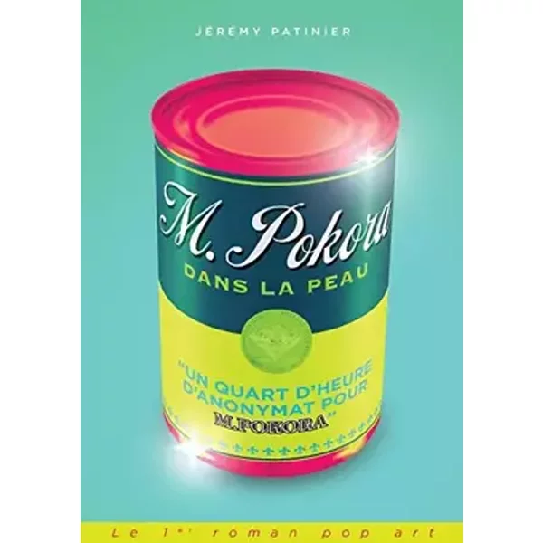 Matt Pokora Dans La Peau (Un Quart D'Heure D'Anonymat) (French Edition) - Jeremy Patinier