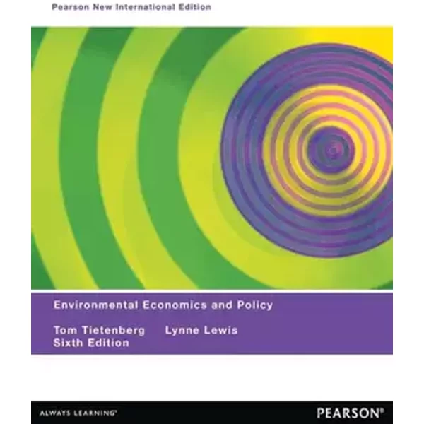 Environmental Economics & Policy: Pearson New International Edition - Tom Tietenberg