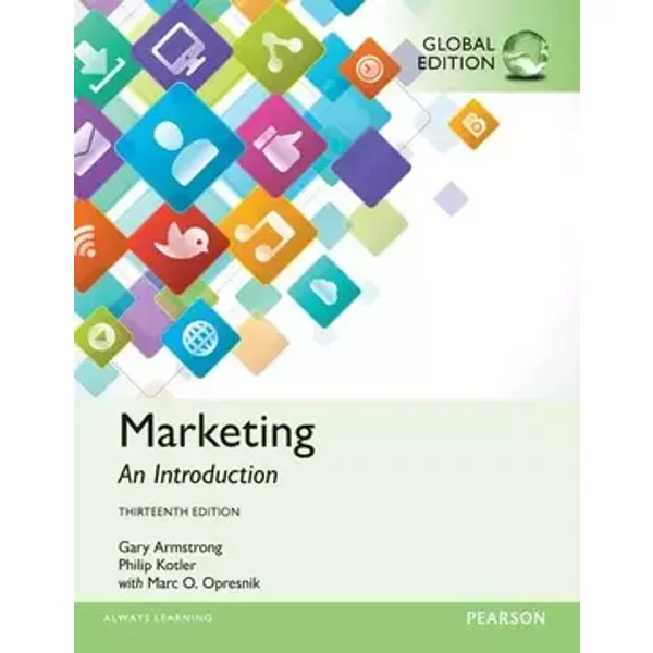 Marketing: An Introduction, Global Edition - Gary Armstrong, Marc Opresnik, Philip Kotler