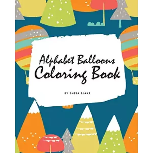 Alphabet Balloons Coloring Book for Children (8x10 Coloring Book / Activity Book) - Sheba: Blake