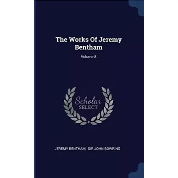 The Works Of Jeremy Bentham; Volume 8 - Jeremy Bentham-image