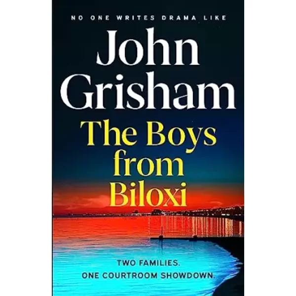 The Boys from Biloxi: Two families. One courtroom showdown - John Grisham