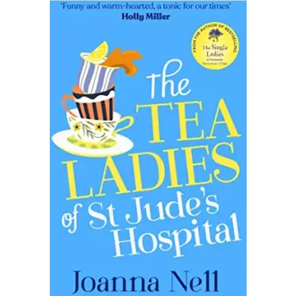 The Tea Ladies of St Jude's Hospital: The uplifting and poignant story you need in 2022 - Joanna Nell