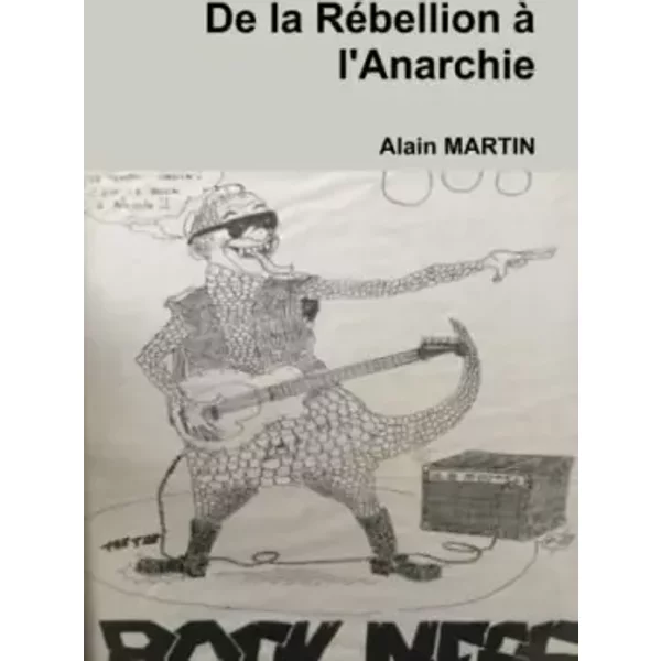 De La RéBellion à L'anarchie (French Edition) - Alain Martin-image