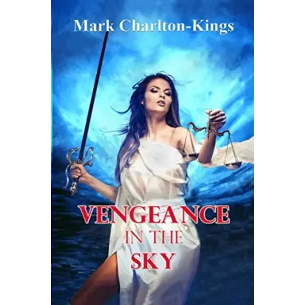 VENGEANCE IN THE SKY - Mark Charlton-Kings