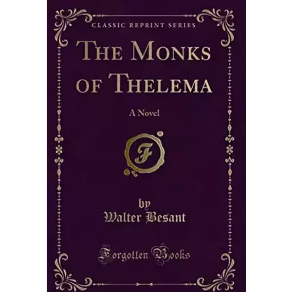 The Monks of Thelema: A Novel (Classic Reprint) - Walter Besant