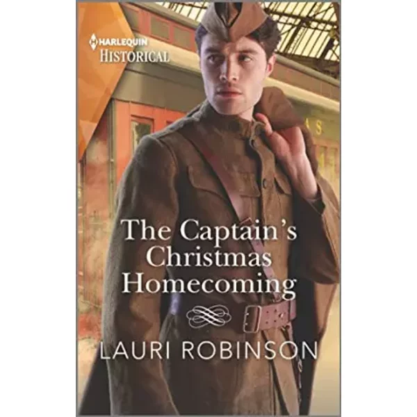 The Captain's Christmas Homecoming: A Holiday Romance Novel (Harlequin Historical) - Lauri Robinson