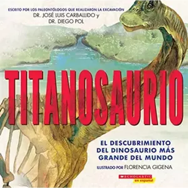 Titanosaurio (Titanosaur) (Spanish Edition) - MST Diego Pol, Jose Luis Carballido