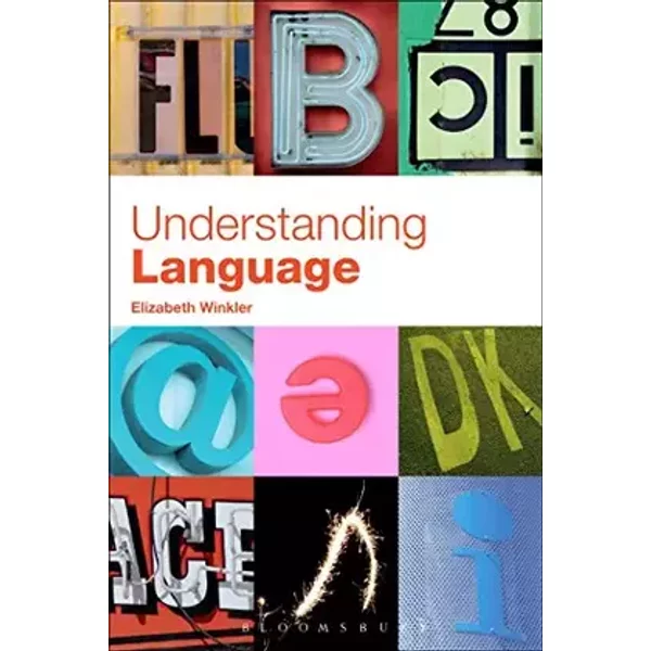 Understanding Language: A Basic Course in Linguistics - Elizabeth Winkler