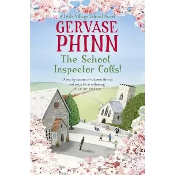 The School Inspector Calls! (Little Village School) - Gervase Phinn