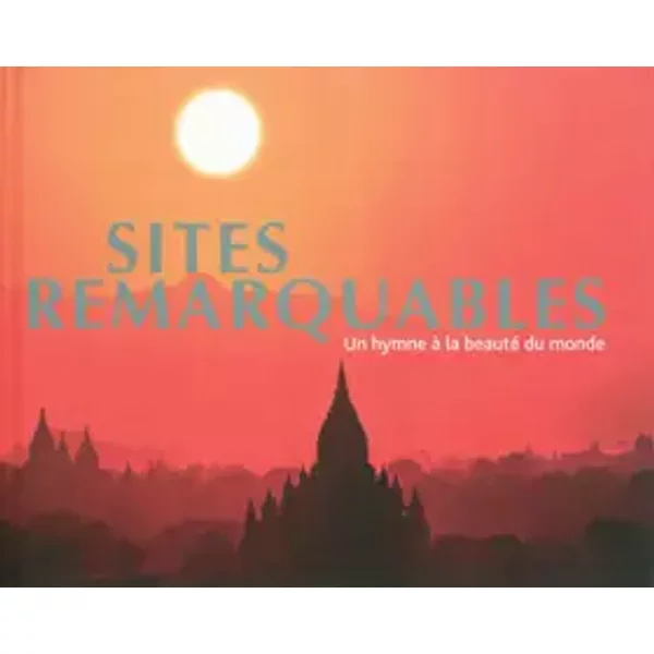 Sites Remarquables : Un Hymne à La Beauté Du Monde - Chantal Mitjaville-image