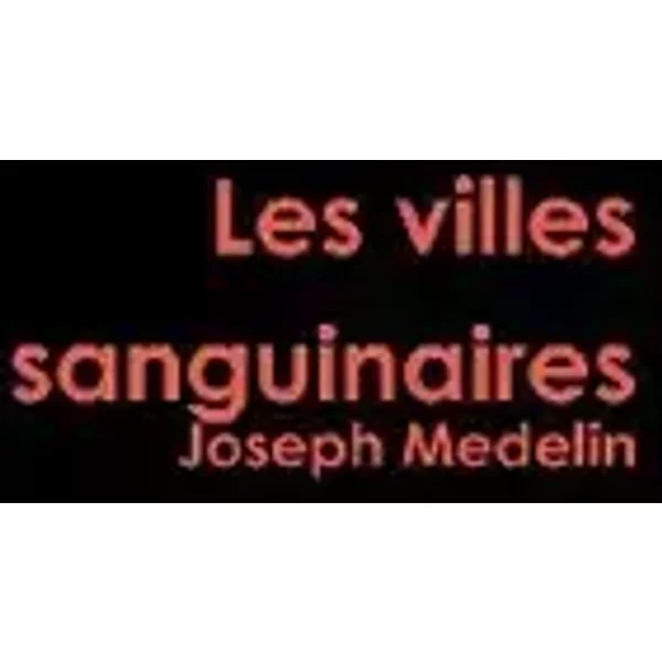 Les villes sanguinaires - Joseph Medelin
