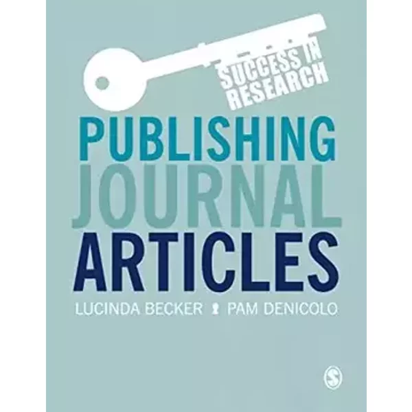 Publishing Journal Articles (Success in Research) - Lucinda Becker, Pam Denicolo