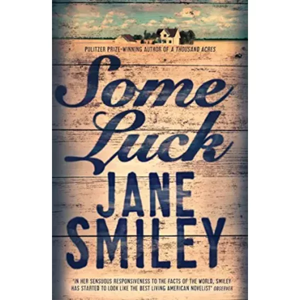 Some Luck (Last Hundred Years Trilogy) - Jane Smiley
