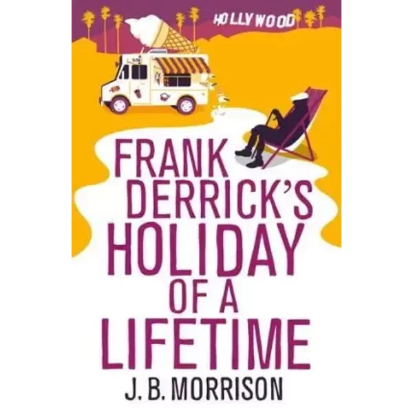 Frank Derrick's Holiday of A Lifetime - J. B. Morrison