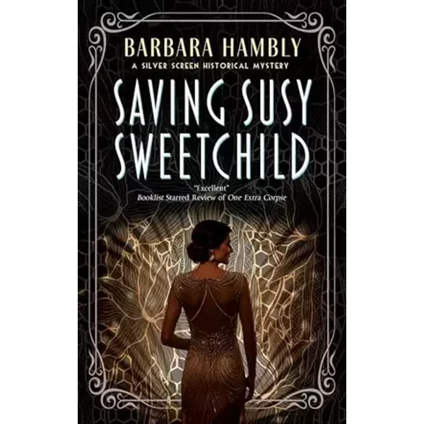 Saving Susy Sweetchild (A Silver Screen Historical Mystery, 3) - Barbara Hambly