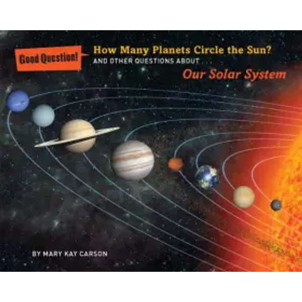How Many Planets Circle the Sun?: And Other Questions About Our Solar System - Mary Kay Carson