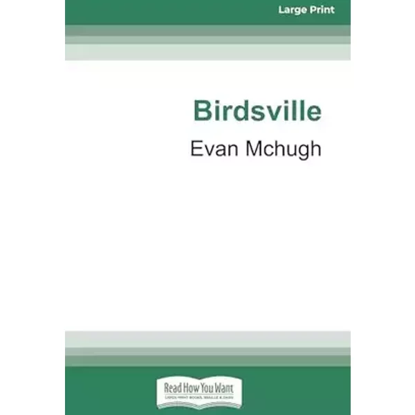 Birdsville: My Year in the Back of Beyond - Evan Mchugh
