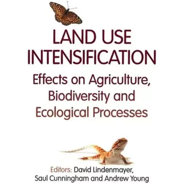 Land Use Intensification: Effects on Agriculture, Biodiversity, and Ecological Processes (Advances in Agroecology)